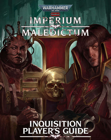 WARHAMMER 40K IMPERIUM MALEDICTUM INQUISITION PLAYER'S GUIDE