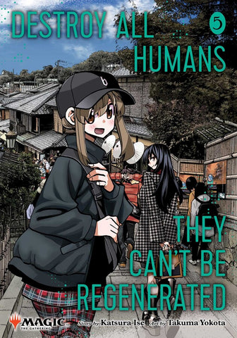 DESTROY ALL HUMANS THEY CAN'T BE REGENERATED A MAGIC: THE GATHERING MANGA VOL 5